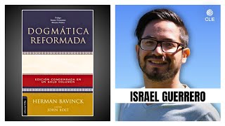 IsraelGuerrero presenta la quotDogmática Reformadaquot de Herman Bavinck EditorialCLIE [upl. by Campagna495]