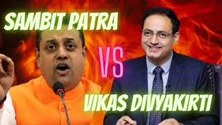 DR VIKAS DIVYAKIRTI vs SAMBIT PATRA  Heated Debate   Educator meets Politician [upl. by Etheline]