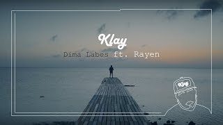 Klay ft Rayen  Dima Labes Clip Officiel [upl. by Enilav177]