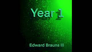 Year 1 Full Album By Edward Brauns III [upl. by Dolphin]