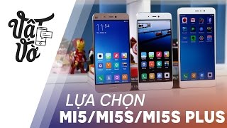 Vật Vờ Quá nhiều bản Xiaomi Mi5 thì chọn Mi5Mi5s hay Mi5s Plus [upl. by Brennen]