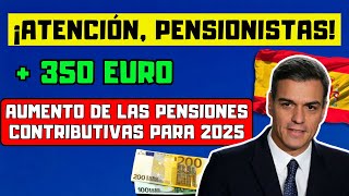 🔴AUMENTO DE LAS PENSIONES CONTRIBUTIVAS PARA 2025🇪🇸 LA SEGURIDAD SOCIAL CONFIRMA LAS NUEVAS CUANTÍAS [upl. by Giraldo731]