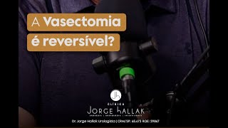 Dr Jorge Hallak  A Vasectomia é reversível [upl. by Itsyrc]