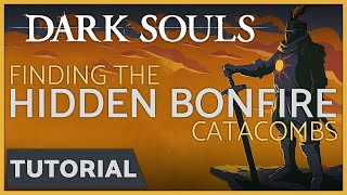 Dark Souls  Hidden Bonfire in the Catacombs [upl. by Nur]