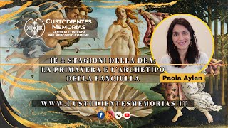 🔵 LA PRIMAVERA E LARCHETIPO DELLA FANCIULLA con Paola Aylen [upl. by Wattenberg]