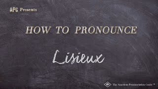 How to Pronounce Lisieux Real Life Examples [upl. by Nnairak305]