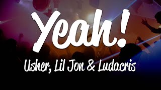 Usher  Yeah Lyrics ft Lil Jon Ludacris [upl. by Meir]