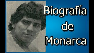 Biografía de Monarca [upl. by Elokyn]