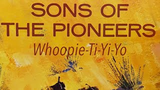 Sons of The Pioneers  WhoppieTiYiYo [upl. by Descombes337]