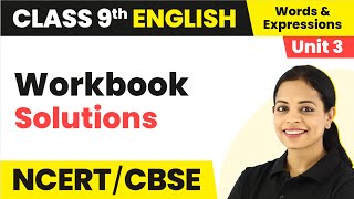 Workbook Solutions  Class 9 EnglishWords and Expression Unit 3 NCERTCBSE [upl. by Annayrb]