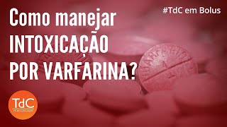 Como Manejar Intoxicação por Varfarina  TdC em Bolus [upl. by Llirpa]