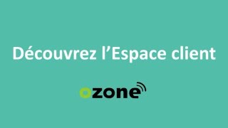 Découvrez lEspace client Ozone [upl. by Donny236]