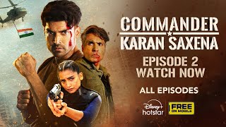 Commander Karan Saxena  Episode 2  Gurmeet Choudhary  Hruta Durgule  DisneyPlus Hotstar [upl. by Gibby]