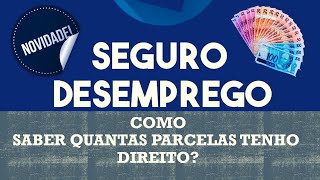 SEGURO DESEMPREGO COMO SABER QUANTAS PARCELAS TENHO DIREITOâ€‹ ATÃ‰ O FIM DA PANDEMIA [upl. by Enneire]