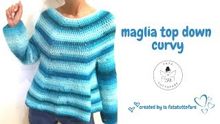 TUTORIAL Maglione top downmaglia curvylafatatutttofare [upl. by Munster]