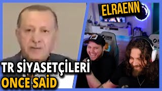 Elraeann türk siyasetçiler once said İzliyor [upl. by Ulrica]