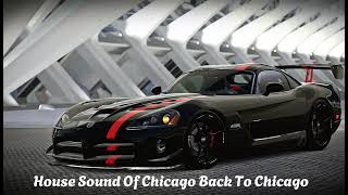 House Sound Of Chicago Mix Back To Chicago [upl. by Ivana212]