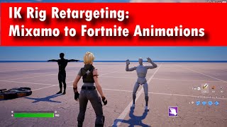 Mixamo to Fortnite Using IK Rig Retargeting [upl. by Negaem167]