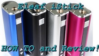 Eleaf iStick  HOW TO and Review [upl. by Derril28]