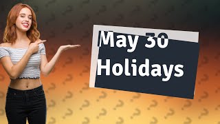 Is May 30 a German holiday [upl. by Euqinemod378]