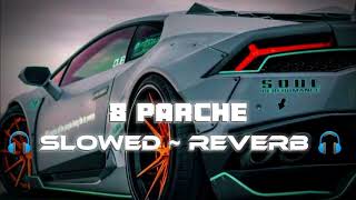 8 PARCHE Panjabi song 8parche Panjabi song slowed and Reverb 2M views [upl. by Laemsi]