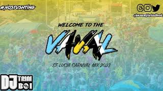 WELCOME TO THE VAVAL 2023  ST LUCIA CARNIVAL 2023 MIX  SOCA 2023 [upl. by Cocke]