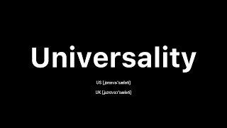 How to Pronounce Universality 🇺🇸 American English vs 🇬🇧 British English [upl. by Erbe]