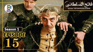 Sultan Mehmed  Fatih Al Sultani Season 1 Episode 15 Urdu  The Undefeated Warrior  ER Drama [upl. by Acsisnarf962]