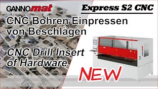 GANNOMAT Express S2 CNC Hinge Drill Insert  CNC Topfband Bohren Einpressen [upl. by Mahala]