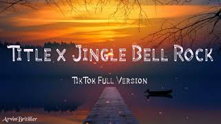 Meghan Trainor  Title x Jingle Bell Rock Tiktok Full Version [upl. by Crane]