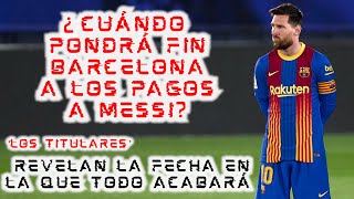 🔴¡LOSTITULARES DE MIÉRCOLES🔴 ¿Cuándo BARCELONA pondrá FIN a los PAGOS a MESSI 😱 [upl. by Aytida]