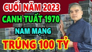 Tử Vi Canh Tuất 1970 Nam Mạng 6 tháng cuối Năm 2023 Liên Tiếp Trúng Số Tiền Vàng Ùn Ùn Kéo Về Nhà [upl. by Anelet]