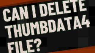 Can I delete THUMBDATA4 file [upl. by Elleryt]