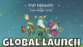 Tap Dragon Little Knight Luna  Hype ImpressionsGlobal Launch [upl. by Wenonah395]