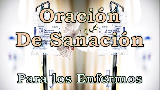 Oración de SANACIÓN Por Los ENFERMOS [upl. by Gati]