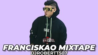 FRANCISKAO SPECIAL MIXTAPE ❌ DJ ROBERTT507 ❌ LaTakillaMixes PLENAS MAS PEGADAS LATAKILLA507 💊 [upl. by Dyl56]