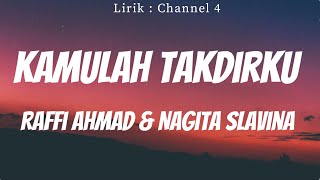 Raffi Ahmad amp Nagita Slavina  Kamulah Takdirku  Lirik Video [upl. by Norven876]