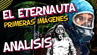 EL ETERNAUTA  PRIMERAS IMAGENES  💥 ANALISIS 🕵️ [upl. by Larianna815]