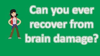 Can you ever recover from brain damage  Most Asked Questions on Health [upl. by Notlim]