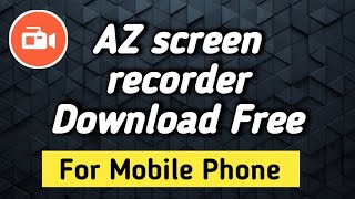 Best Free Screen Recorder for Mobile Phone  AZ screen recorder [upl. by Caz]