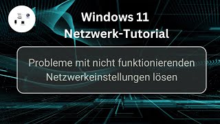 Probleme mit nicht funktionierenden Windows 11 Netzwerkeinstellungen lösen Win 11 NetzwerkTutorial [upl. by Lura]