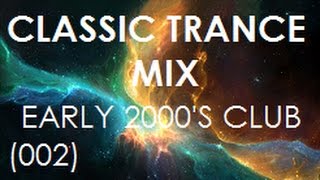 Classic Trance Mix  Early 2000s Club Hits 002 [upl. by Otha]