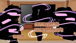 MLB REACT to Marinette AUs  REMAKE old version in desc  gacha  MLB  new  adrientte [upl. by Htebyram]