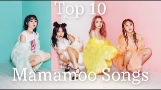 MY TOP 10 MAMAMOO SONGS [upl. by Enalb]