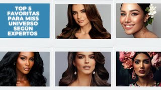 TOP 5 FAVORITAS PARA MISS UNIVERSO SEGÚN PRINCIPALES PÁGINAS DE MISSES ORDEN ALEATORIO [upl. by Nipha]