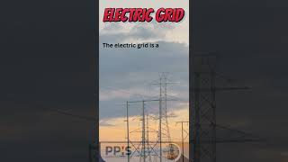 Powering Our Lives The Electric Grid [upl. by Ainitsirk]