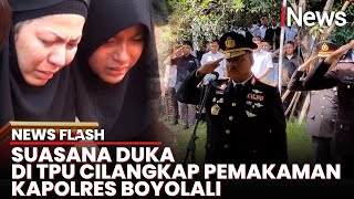 Suasana Duka di Pemakaman Kapolres Boyolali AKBP Muhammad Yoga Buanadipta Ilafi [upl. by Nnahteb]