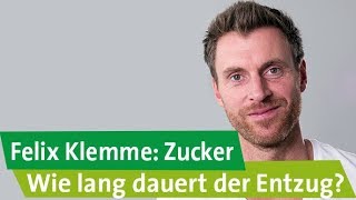 Felix Klemme über Zucker Wie lang dauert der Zuckerentzug [upl. by Adnawuj]