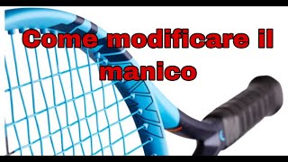 TennisCome modificare lo spessore del manico e sostituire il Grip [upl. by Aisiat381]