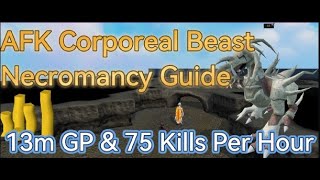 Runescape AFK Corporeal Beast Necromancy 75 Kills amp 13M GP Per Hour Guide [upl. by Kirtap]